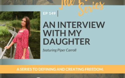 Ep 149: An Interview With My Daughter Featuring Piper Carroll