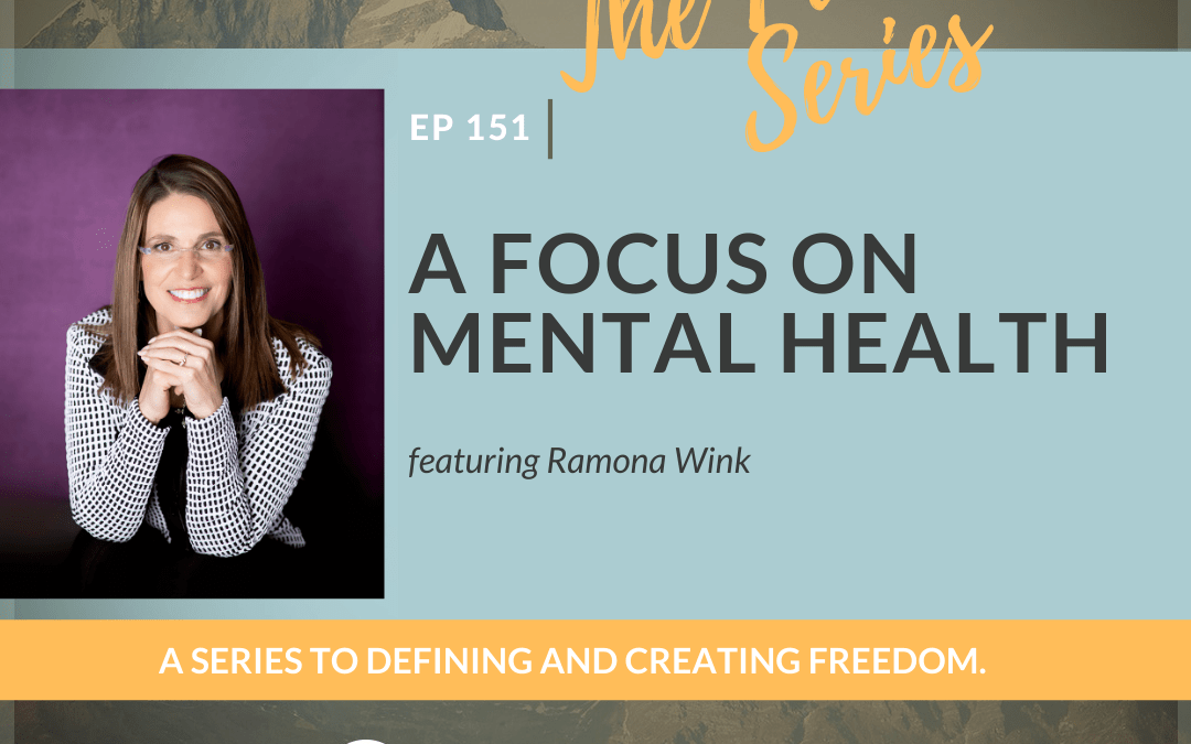 Ep 151: A focus on mental health featuring Ramona Wink
