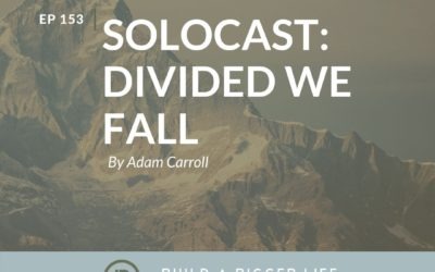 Ep 153: Solocast – Divided We Fall