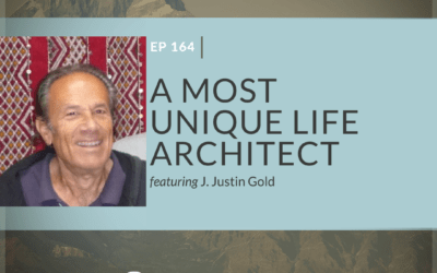 Ep 164: A Most Unique Life Architect featuring J. Justin Gold