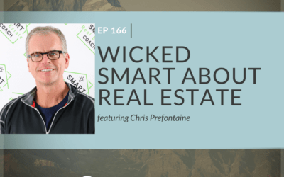 Ep 166: Wicked Smart About Real Estate with Chris Prefontaine