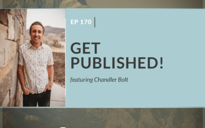 Ep 170: Get Published with Chandler Bolt