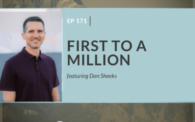Episode 171: First to a Million with Dan Sheeks
